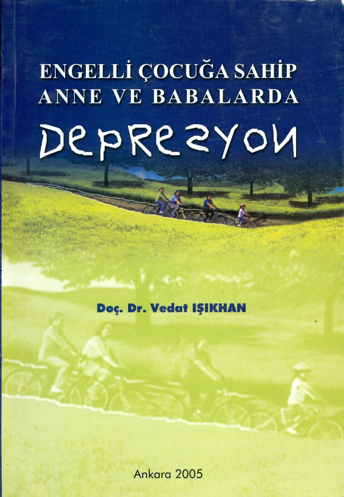 Prof.Dr.Vedat Işıkhan - Kitap - ENGELLİ ÇOCUĞA SAHİP ANNE ve BABALARDA DEPRESYON
