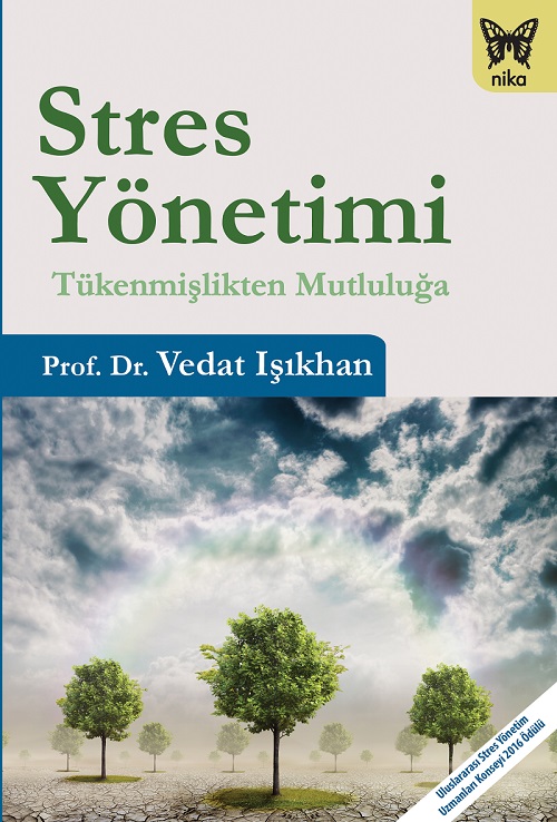 Prof.Dr.Vedat Işıkhan - Kitap - Stres Yönetimi: Tükenmişlikten Mutluluğa